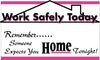 NMC BT525-BANNER, WORK SAFELY TODAY REMEMBER SOMEONE EXPECTS YOU HOME TONIGHT, 3FT X 5FT (1 EACH)