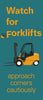 NMC BT52-BANNER, WATCH FOR FORKLIFTS APPROACH CORNERS CAUTIOUSLY, 60'' X 26'' (1 EACH)