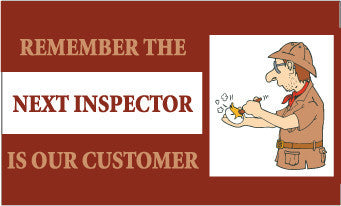 NMC BT530-BANNER, REMEMBER THE NEXT INSPECTOR IS OUR CUSTOMER, 3FT X 5FT (1 EACH)