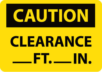 NMC C100RB-CAUTION, CLEARANCE ---FT. ---IN., 10X14, RIGID PLASTIC (1 EACH)