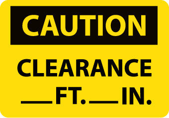 NMC C100R-CAUTION, CLEARANCE ---FT. ---IN., 7X10, RIGID PLASTIC (1 EACH)