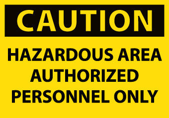 NMC C101AP-CAUTION, HAZARDOUS AREA  AUTHORIZED PERSONNEL ONLY, 3X5, PS VINYL (PAK OF 5)