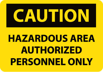 NMC C101A-CAUTION, HAZARDOUS AREA AUTHORIZED PERSONNEL ONLY, 7x10, .040 ALUM (1 EACH)