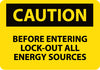 NMC C120R-CAUTION, BEFORE ENTERING LOCK OUT ALL ENERGY SOURCES, 7X10, RIGID PLASTIC (1 EACH)