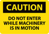 NMC C136P-CAUTION, DO NOT ENTER WHILE MACHINERY IS IN MOTION, 7X10, PS VINYL (1 EACH)