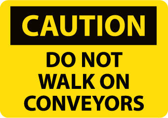 NMC C146R-CAUTION, DO NOT WALK ON CONVEYORS, 7X10, RIGID PLASTIC (1 EACH)