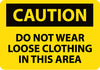 NMC C148R-CUATION, DO NOT WEAR LOOSE CLOTHING IN THIS AREA, 7X10, RIGID PLASTIC (1 EACH)
