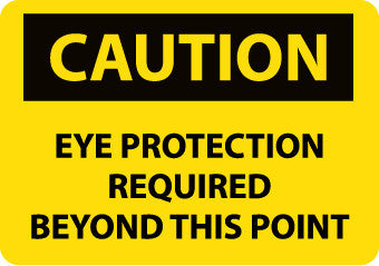 NMC C152PB-CAUTION, EYE PROTECTION REQUIRED BEYOND THIS POINT, 10X14, PS VINYL (1 EACH)