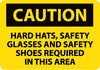 NMC C160A-CAUTION, HARD HATS, SAFETY GLASSES, SAFETY SHOES REQUIRED BEYOND THIS POINT, 7X10, .040 ALUM (1 EACH)