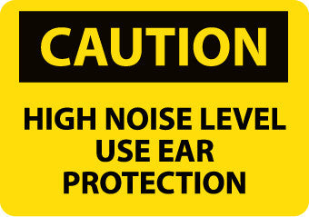 NMC C161RB-CAUTION, HIGH NOISE LEVEL USE EAR PROTECTION, 10X14, RIGID PLASTIC (1 EACH)
