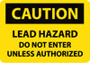 NMC C173A-CAUTION, LEAD HAZARD DO NOT ENTER  UNLESS AUTHORIZED, 7X10, .040 ALUM (1 EACH)