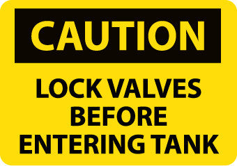 NMC C178AB-CAUTION, LOCK VALVES BEFORE ENTERING TANKS, 10X14, .040 ALUM (1 EACH)