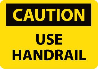 NMC C191RB-CAUTION, USE HANDRAIL, 10X14, RIGID PLASTIC (1 EACH)