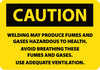 NMC C194R-CAUTION, WELDING MAY PRODUCE FUMES AND GASES. . ., 7X10, RIGID PLASTIC (1 EACH)