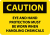 NMC C206RB-CAUTION, EYE AND HAND PROTECTION MUST BE WORN WHEN HANDLING CHEMICALS, 10X14, RIGID PLASTIC (1 EACH)