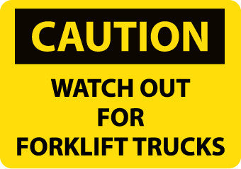 NMC C215P-CAUTION, WATCH OUT FOR FORK LIFT TRUCKS, 7X10, PS VINYL (1 EACH)