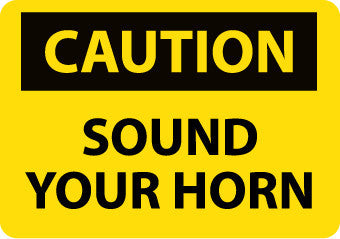 NMC C352R-CAUTION, SOUND YOUR HORN, 7X10, RIGID PLASTIC (1 EACH)