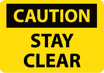 NMC C353R-CAUTION, STAY CLEAR, 7X10, RIGID PLASTIC (1 EACH)