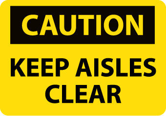 NMC C37P-CAUTION, KEEP AISLES CLEAR, 7X10, PS VINYL (1 EACH)