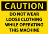 NMC C381AP-CAUTION, DO NOT WEAR LOOSE CLOTHING WHILE OPERATING THIS MACHINE, 3X5, PS VINYL (PAK OF 5)