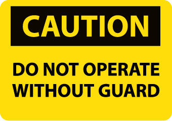 NMC C390P-CAUTION, DO NOT OPERATE WITHOUT GUARD, 7X10, PS VINYL (1 EACH)