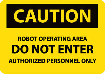 NMC C398R-CAUTION, ROBOT OPERATING AREA DO NOT ENTER, 7X10, RIGID PLASTIC (1 EACH)