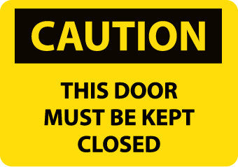 NMC C402R-CAUTION, THIS DOOR MUST BE KEPT CLOSED, 7X10, RIGID PLASTIC (1 EACH)