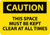 NMC C403RB-CAUTION, THIS SPACE MUST BE KEPT CLEAR AT ALL. . ., 10X14, RIGID PLASTIC (1 EACH)
