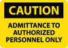 NMC C410RB-CAUTION, ADMITTANCE TO AUTHORIZED PERSONNEL ONLY, 10X14, RIGID PLASTIC (1 EACH)