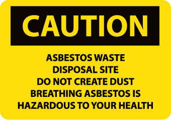 NMC C414RB-CAUTION, ASBESTOS WASTE DISPOSAL SITE DO NOT CREATE DUST BREATHING ASBESTOS IS HAZARDOUS TO YOUR HEALTH, 10X14, RIGID PLASTIC (1 EACH)