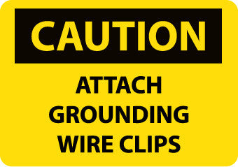 NMC C415PB-CAUTION, ATTACH GROUNDING WIRE CLIPS, 10X14, PS VINYL (1 EACH)