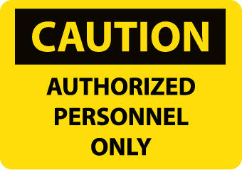 NMC C416AC-CAUTION, AUTHORIZED PERSONNEL ONLY, 14X20, .040 ALUM (1 EACH)