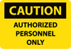 NMC C416RB-CAUTION, AUTHORIZED PERSONNEL ONLY, 10X14, RIGID PLASTIC (1 EACH)