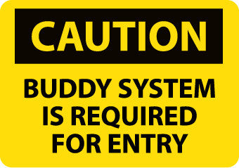 NMC C424PB-CAUTION, BUDDY SYSTEM IS REQUIRED FOR ENTRY, 10X14, PS VINYL (1 EACH)