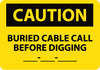 NMC C425PB-CAUTION, BURIED CABLE CALL BEFORE DIGGING __-__-__, 10X14, PS VINYL (1 EACH)