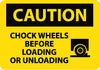 NMC C434RB-CAUTION, CHOCK WHEELS BEFORE LOADING OR UNLOADING, GRAPHIC, 10X14, RIGID PLASTIC (1 EACH)