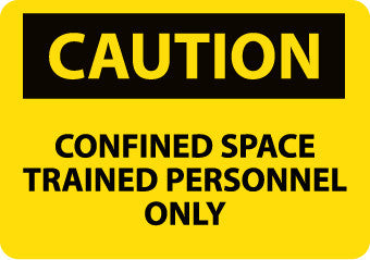 NMC C443RB-CAUTION, CONFINED SPACE TRAINED PERSONNEL ONLY, 10X14, RIGID PLASTIC (1 EACH)