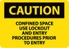 NMC C444RB-CAUTION, CONFINED SPACE USE LOCKOUT AND ENTRY PROCEDURES PRIOR TO ENTRY, 10X14, RIGID PLASTIC (1 EACH)