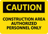 NMC C445AC-CAUTION, CONSTRUCTION AREA AUTHORIZED PERSONNEL ONLY, 14X20, .040 ALUM (1 EACH)