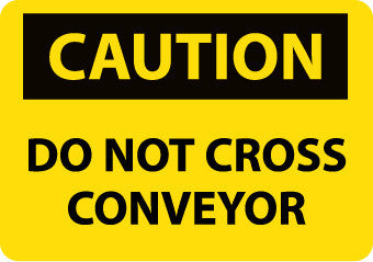 NMC C450AB-CAUTION, DO NOT CROSS CONVEYOR, 10X14, .040 ALUM (1 EACH)