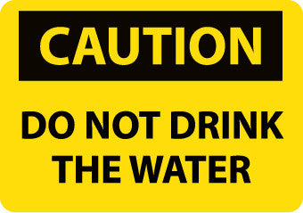NMC C451RB-CAUTION, DO NOT DRINK THE WATER, 10X14, RIGID PLASTIC (1 EACH)