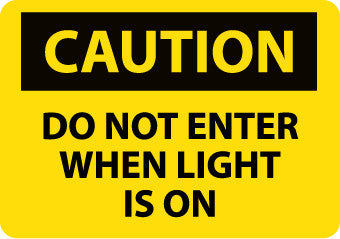 NMC C453RB-CAUTION, DO NOT ENTER WHEN LIGHT IS ON, 10X14, RIGID PLASTIC (1 EACH)