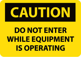 NMC C454RB-CAUTION, DO NOT ENTER WHILE EQUIPMENT IS OPERATING, 10X14, RIGID PLASTIC (1 EACH)