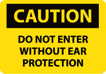 NMC C455PB-CAUTION, DO NOT ENTER WITHOUT EAR PROTECTION, 10X14, PS VINYL (1 EACH)