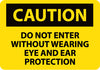 NMC C456RB-CAUTION, DO NOT ENTER WITHOUT WEARING EYE AND EAR PROTECTION, 10X14, RIGID PLASTIC (1 EACH)