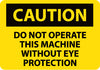 NMC C459PB-CAUTION, DO NOT OPERATE THIS MACHINE WITHOUT EYE PROTECTION, 10X14, PS VINYL (1 EACH)