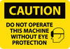 NMC C460RB-CAUTION, DO NOT OPERATE THIS MACHINE WITHOUT EYE PROTECTION, GRAPHIC, 10X14, RIGID PLASTIC (1 EACH)