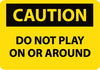 NMC C462PB-CAUTION, DO NOT PLAY ON OR AROUND, 10X14, PS VINYL (1 EACH)