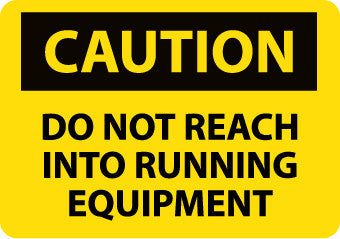 NMC C463RB-CAUTION, DO NOT REACH INTO RUNNING EQUIPMENT, 10X14, RIGID PLASTIC (1 EACH)
