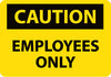 NMC C475RB-CAUTION, EMPLOYEES ONLY, 10X14, RIGID PLASTIC (1 EACH)